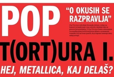 Pop T(ort)ura I.: Metallica, kaj delaš? 