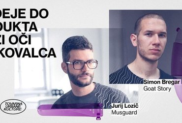 Od ideje do produkta skozi oči oblikovalca: Jurij Lozič in Simon Bregar