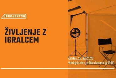 PROJEKTOR: Življenje z igralcem