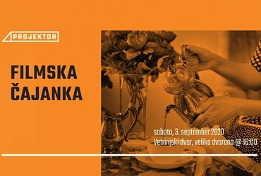 PROJEKTOR: Filmska čajanka