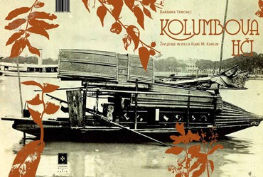 Alma M. Karlin - Kolumbova hči <em>Foto: CC-BY-NC: Pokrajinski muzej Celje</em>