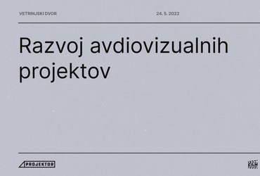PROJEKTOR #4 Razvoj avdiovizualnih projektov